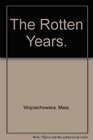 The Rotten Years