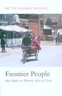 Frontier People Han Settlers in Minority Areas of China