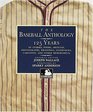 The Baseball Anthology  125 Years of Stories Poems Articles Photographs Drawings Interviews Cartoons and Other Memorabilia