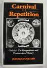 Carnival of Repetition Gaddis's the Recognitions and Postmodern Theory