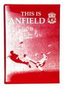 This is Anfield An Official Modern History of Liverpool FC as Told by the Players Themselves