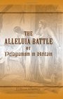 The Alleluia Battle or Pelagianism in Britain