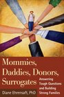 Mommies Daddies Donors Surrogates  Answering Tough Questions and Building Strong Families