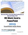 Microsoft Office Specialist MOS Certification on Microsoft Office 2013 MS Word, Excel & PowerPoint 2013 ExamFOCUS Study Notes