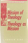 The Mission of Theology and Theology As Mission