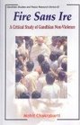 Fire Sans IRE A Critical Study of Gandhian Nonviolence