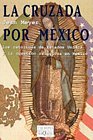 La cruzada por Mexico Los catolicos de Estados Unidos y la cuestion religiosa en Mexico