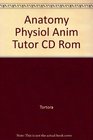 Anatomy Physiol Anim Tutor CD Rom