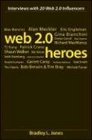 Web 20 Heroes Interviews with 20 Web 20 Influencers