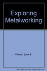 Exploring Metalworking