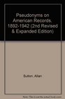 Pseudonyms on American Records 18921942