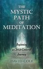 Mystic Path of Meditation Beginning a ChristCentered Journey