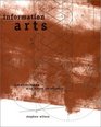 Information Arts Intersections of Art Science and Technology
