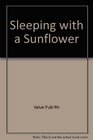 Sleeping With a Sunflower A Treasury of OldTime Gardening Lore