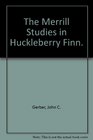 The Merrill Studies in Huckleberry Finn