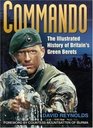 Commando  The Illustrated History of Britain's Green Berets