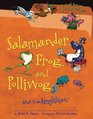 Salamander Frog and Polliwog What Is an Amphibian