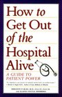 How to Get Out of the Hospital Alive A Guide to Patient Power