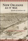 New Orleans As It Was Episodes of Louisiana Life