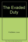 The Evaded Duty