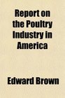 Report on the Poultry Industry in America