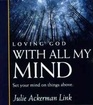 Loving God with All My Mind: Set Your Mind on Things Above
