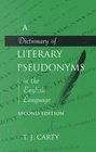 Dictionary of Literary Pseudonyms in the English Language