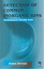 Detection of Common Inorganic Ions Environment Friendly Tests