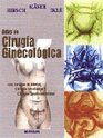 Atlas de cirugia ginecologica con cirugia de mama cirugia urologica y cirugia