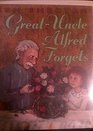 GreatUncle Alfred Forgets