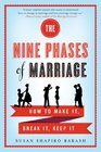 The Nine Phases of Marriage How to Make It Break It Keep It