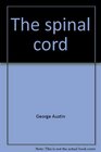 The spinal cord Basic aspects and surgical considerations