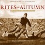 Rites of Autumn The Story of College Football