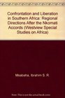 Confrontation and Liberation in Southern Africa Regional Directions After the Nkomati Accords