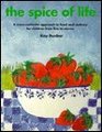 The Spice of Life A Cross Curricular Approach to Food and Cookery for Children from Five to Eleven