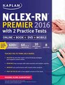 NCLEX-RN Premier 2016-2017 with 2 Practice Tests: Online + Book + DVD + Mobile (Kaplan Test Prep)