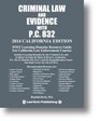 2014 California Criminal Law and Evidence with PC 832