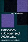 Dissociation in Children and Adolescents A Developmental Perspective