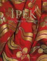 Ipek The Crescent  the Rose Imperial Ottoman Silks and Velvets