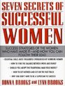 Seven Secrets of Successful Women  Success Strategies of the Women Who Have Made It  and How You Can Follow Their Lead
