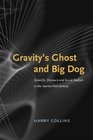 Gravity's Ghost and Big Dog Scientific Discovery and Social Analysis in the TwentyFirst Century