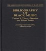 Bibliography of Black Music Volume 4 Theory Education and Related Studies