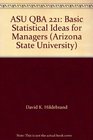 ASU QBA 221 Basic Statistical Ideas for Managers
