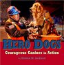 Hero Dogs Courageous Canines in Action