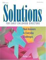 Solutions for Early Childhood Directors  Real Answers to Everyday Challenges