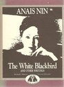 The White Blackbird and Other Writings/the Tale of an Old Geisha and Other Stories