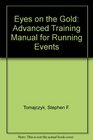 Eyes on the Gold An Advanced Training Manual for Running Events