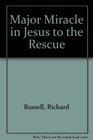 Major Miracle in Jesus to the Rescue