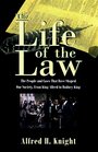 The Life of the Law The People and Cases That Have Shaped Our Society from King Alfred to Rodney King