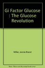 Gi Factor Glucose  The Glucose Revolution